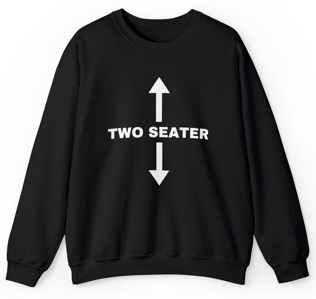 "Funny 'Two Seater' sweatshirt featuring clever wordplay, perfect for car enthusiasts and fans of witty designs."