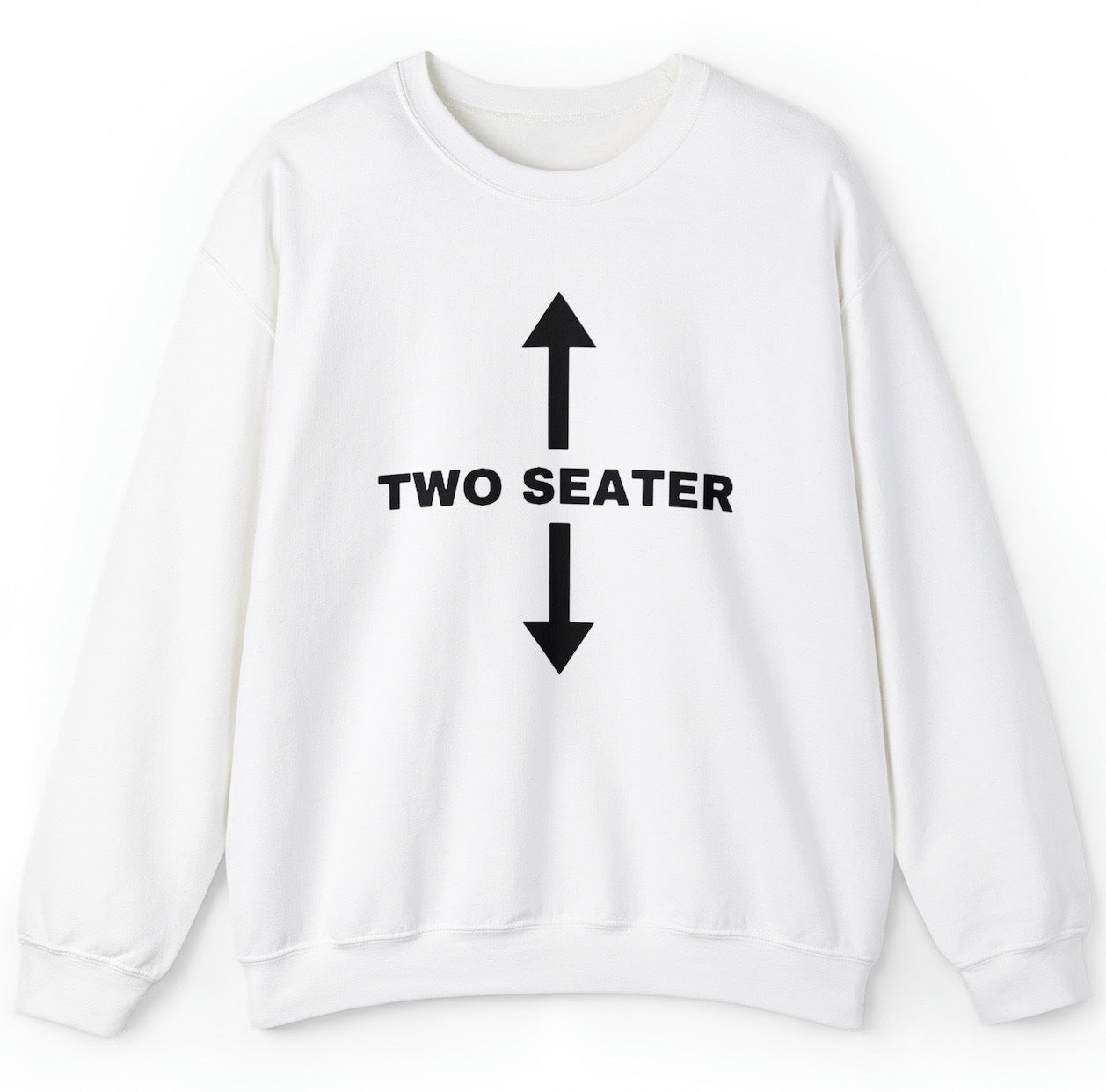 "Funny 'Two Seater' sweatshirt featuring clever wordplay, perfect for car enthusiasts and fans of witty designs."
