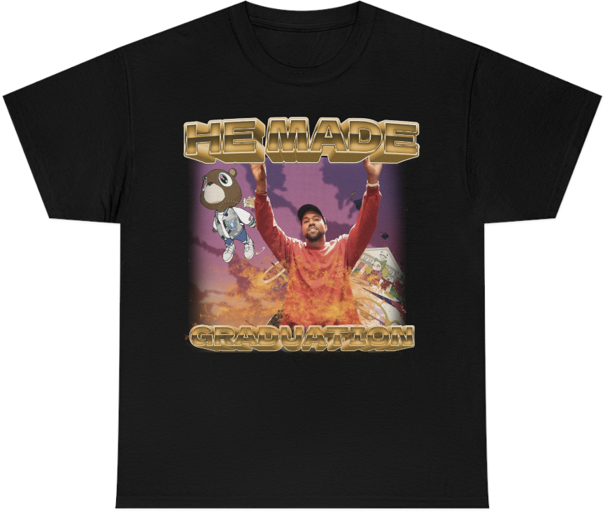 Funny He Made Graduation T-Shirt featuring Kanye West and meme humor, perfect for casual wear and pop culture fans.