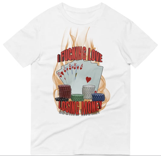 Funny I Love Losing Money T-Shirt featuring gambling humor and meme-inspired design, perfect for casual wear and humor lovers.