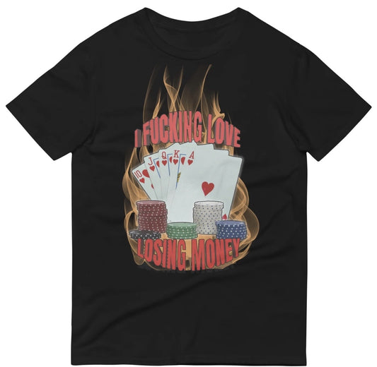 Funny I Love Losing Money T-Shirt featuring gambling humor and meme-inspired design, perfect for casual wear and humor lovers.