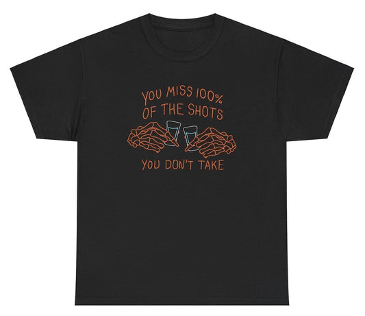 "Motivational 'You Miss 100% Of The Shots You Don’t Take' t-shirt, perfect for sports fans and quote lovers."

