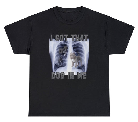 "Playful 'I Got That Dog In Me Xray' t-shirt featuring bold humor and an X-ray-inspired design, perfect for fans of quirky and trendy expressions."

