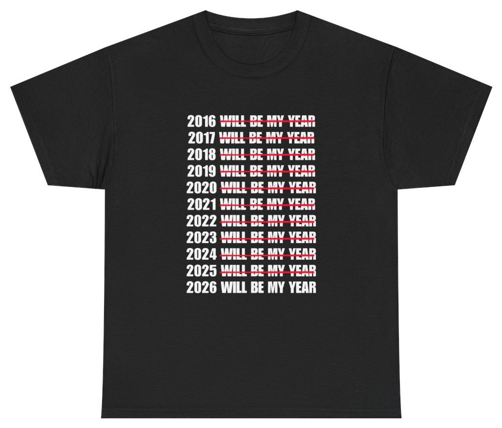 Funny 2026 Will Be My Year Funny New Year Resolution Tee T-Shirt featuring bold sarcastic humor and graphic design, perfect for casual wear and humor lovers