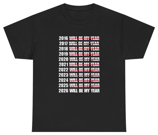 Funny 2026 Will Be My Year Funny New Year Resolution Tee T-Shirt featuring bold sarcastic humor and graphic design, perfect for casual wear and humor lovers