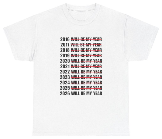 Funny 2026 Will Be My Year Funny New Year Resolution Tee T-Shirt featuring bold sarcastic humor and graphic design, perfect for casual wear and humor lovers
