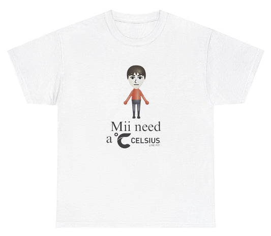 Funny "Mii Need A Celsius Energy" t shirt featuring a play on the Mii character and Celsius energy drinks. Perfect for energy drink lovers and fans of quirky humor. Great for casual wear and gag gifts.