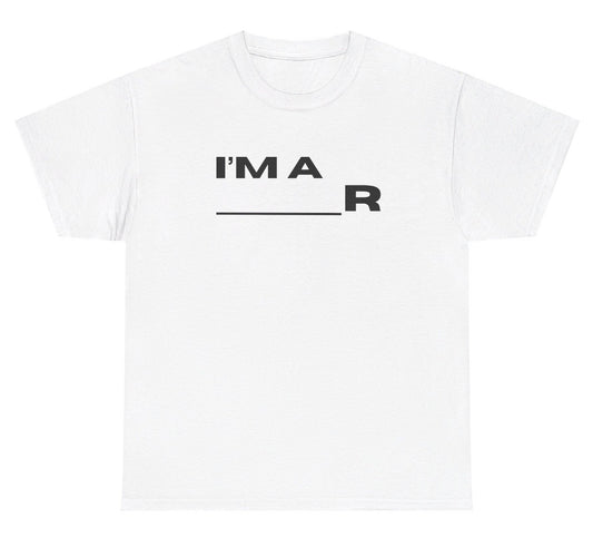 *NEW* I'm A _____R Tee - Customize It Yourself