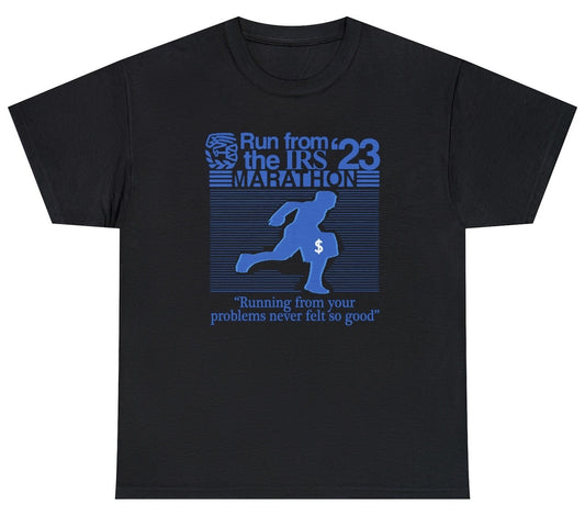 "Funny 'Run From The IRS Marathon' t-shirt featuring rebellious tax evasion humor, perfect for fans of sarcastic political humor."

