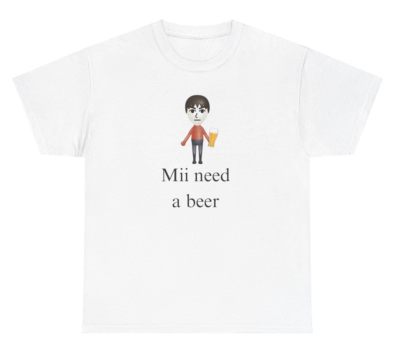 *NEW* Mii Need A Beer Tee