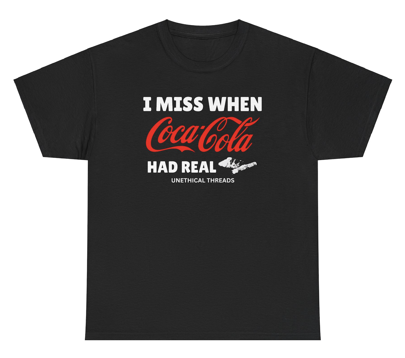 Funny "I Miss When Coca Cola Had Real Coke" t shirt, referencing the historical Coca-Cola formula with a humorous twist. Ideal for fans of dark humor, gag gifts, and offensive T-shirts, perfect for those who appreciate edgy and bold jokes.