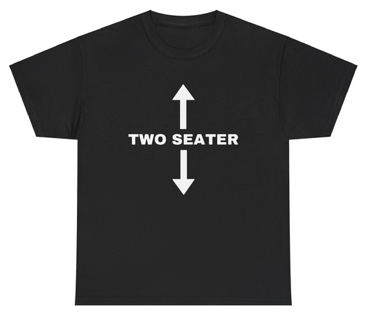 "Funny 'Two Seater' t-shirt, perfect for car lovers and fans of bold humor. Great for casual wear and gifts."