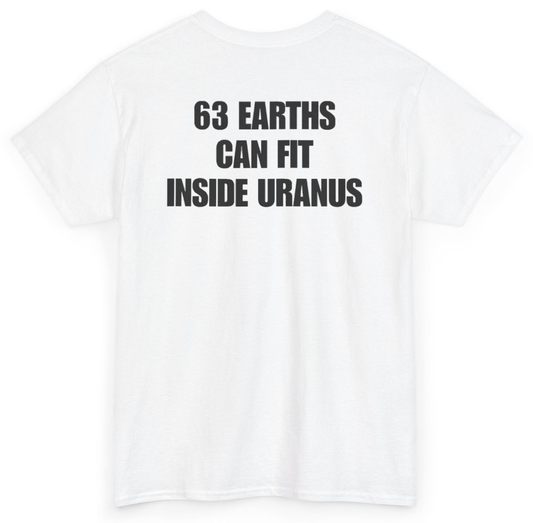Funny 63 Earths Can Fit Inside Uranus (BACKPRINT) T-Shirt featuring bold sarcastic humor and graphic design, perfect for casual wear and humor lovers