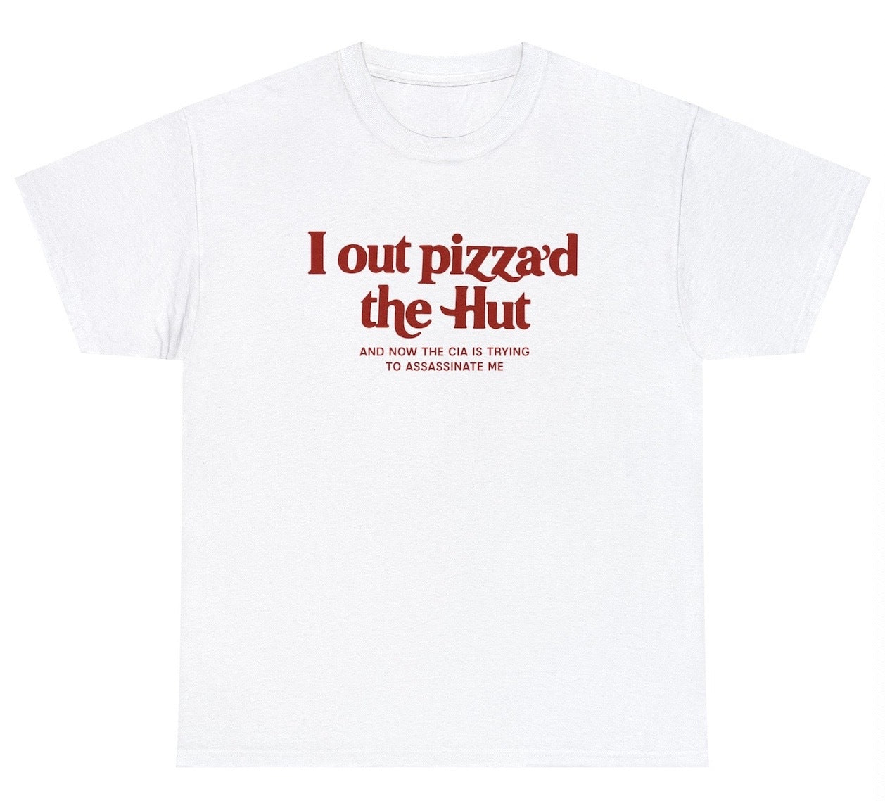 AAA I Out Pizza'd The Hut Tee