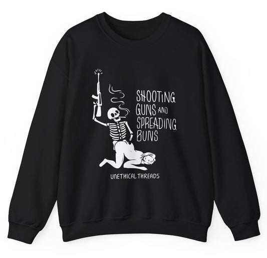 Funny "Shooting Guns Spreading Buns" sweatshirt featuring a skeleton humorously in action with bold and edgy humor. Perfect for casual wear and gag gifts.