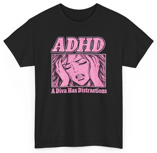 Funny ADHD A Diva Has Distractions T-Shirt featuring bold sarcastic humor and graphic design, perfect for casual wear and humor lovers