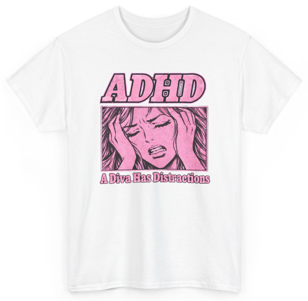 Funny ADHD A Diva Has Distractions T-Shirt featuring bold sarcastic humor and graphic design, perfect for casual wear and humor lovers