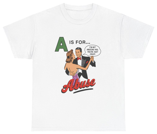 Funny A Is For Abuse Tee T-Shirt featuring bold sarcastic humor and graphic design, perfect for casual wear and humor lovers