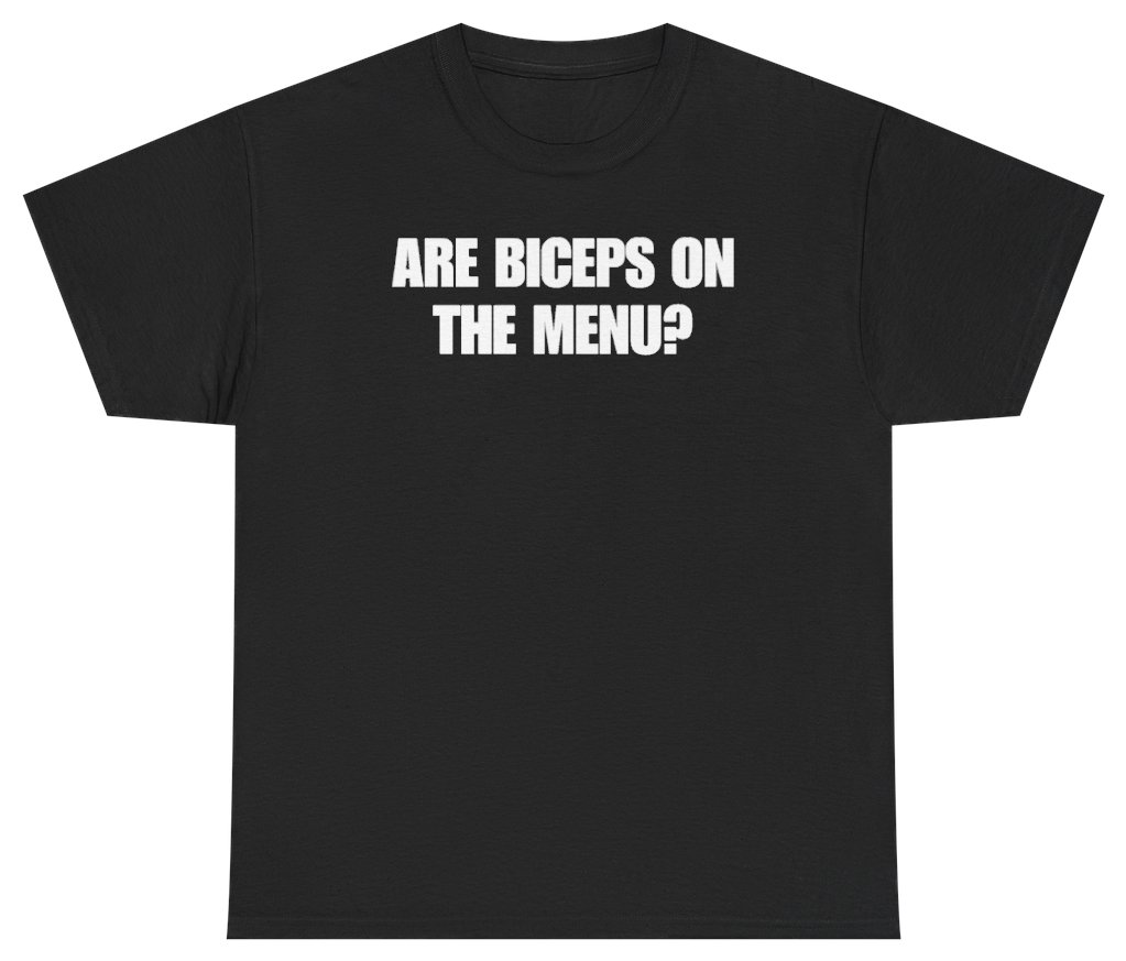 Funny Are Biceps On The Menu Tee T-Shirt featuring bold sarcastic humor and graphic design, perfect for casual wear and humor lovers