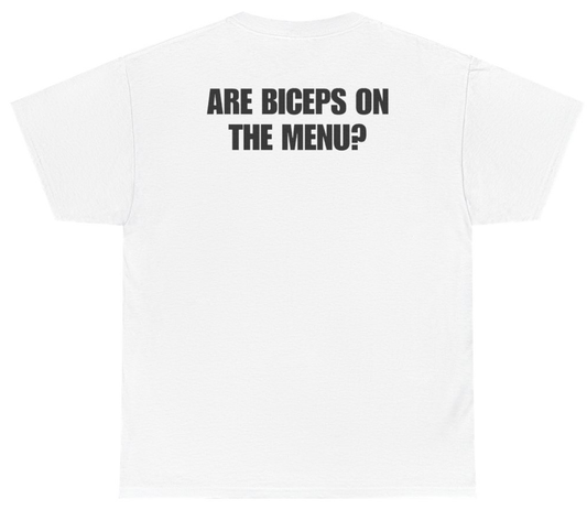 Funny Are Biceps On The Menu Tee (BACKPRINT) T-Shirt featuring bold sarcastic humor and graphic design, perfect for casual wear and humor lovers