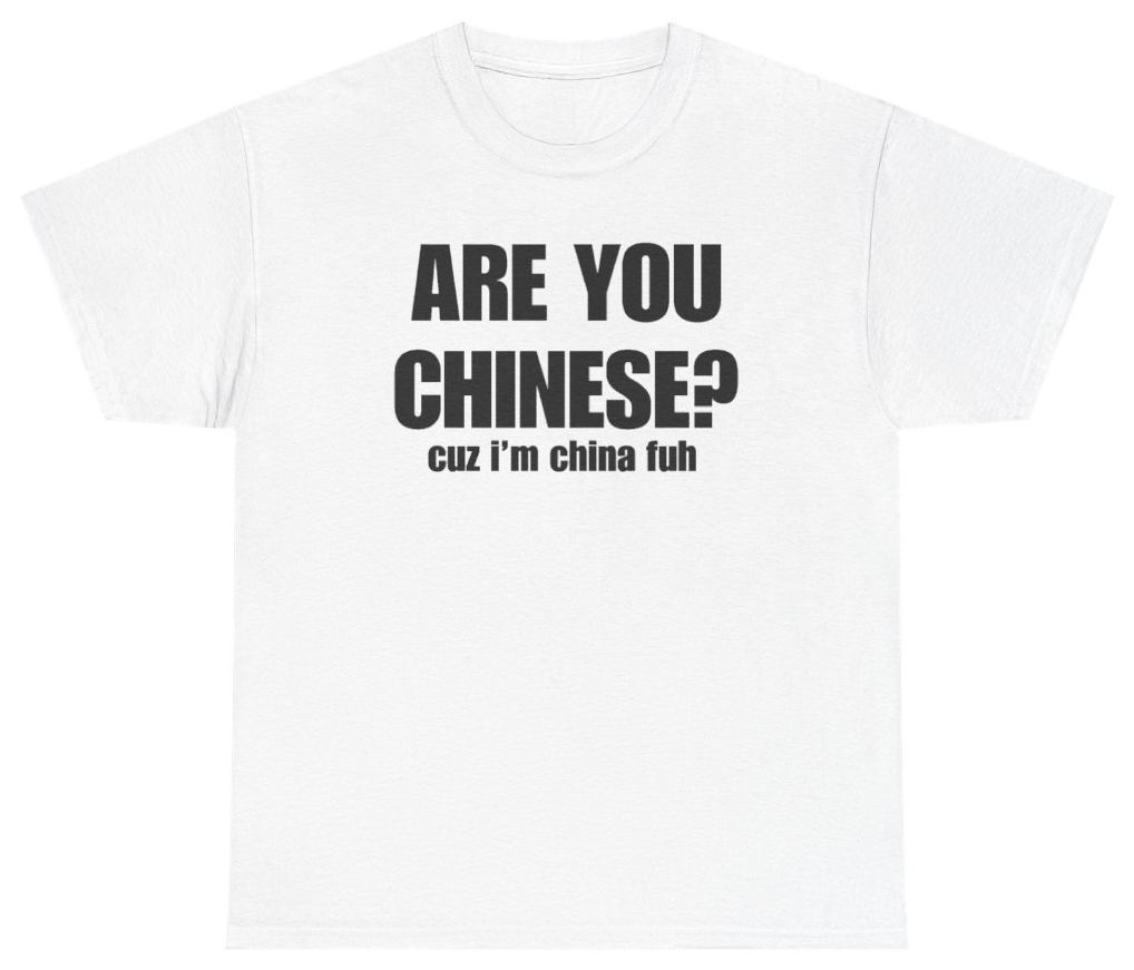 Funny Are You Chinese Cuz I'm China Fuh Tee T-Shirt featuring bold sarcastic humor and graphic design, perfect for casual wear and humor lovers