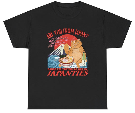 Funny Are You From Japan Cause I'm Trying To Get In Japanties T-Shirt featuring adult humor and meme-inspired design, perfect for casual wear and humor lovers.