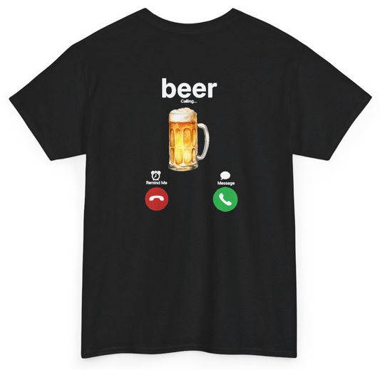 Funny Beer Calling (BACKPRINT) T-Shirt featuring bold sarcastic humor and graphic design, perfect for casual wear and humor lovers