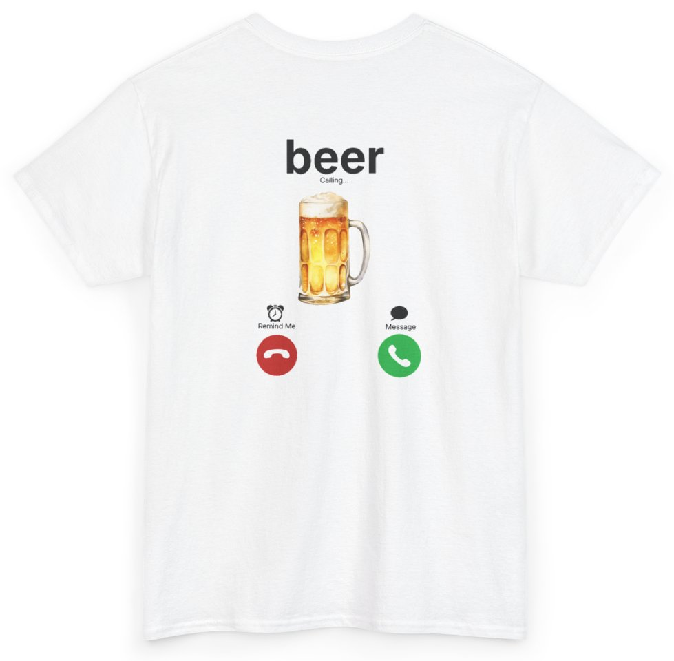 Funny Beer Calling (BACKPRINT) T-Shirt featuring bold sarcastic humor and graphic design, perfect for casual wear and humor lovers