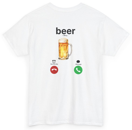 Funny Beer Calling (BACKPRINT) T-Shirt featuring bold sarcastic humor and graphic design, perfect for casual wear and humor lovers