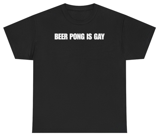 Funny Beer Pong Is Gay Tee T-Shirt featuring bold sarcastic humor and graphic design, perfect for casual wear and humor lovers