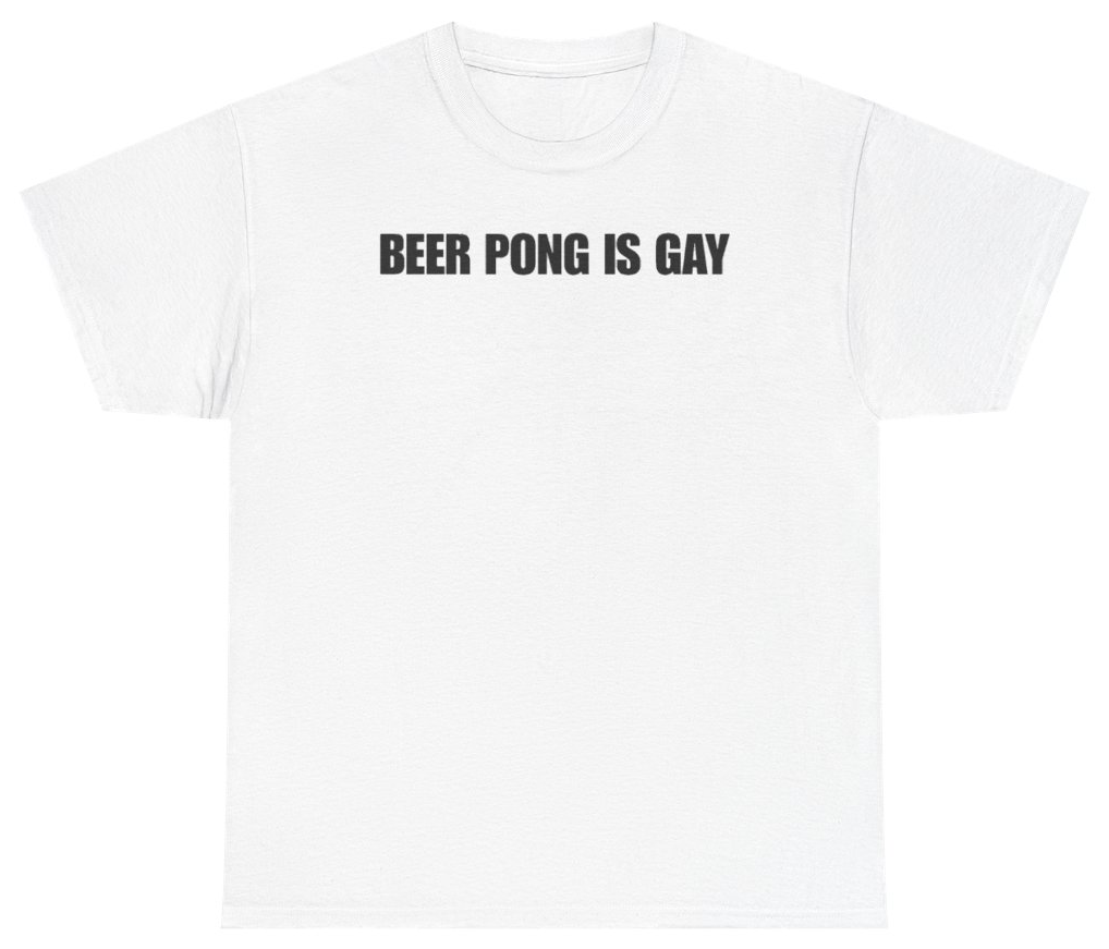 Funny Beer Pong Is Gay Tee T-Shirt featuring bold sarcastic humor and graphic design, perfect for casual wear and humor lovers