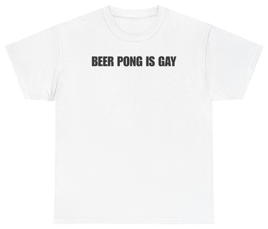 Funny Beer Pong Is Gay Tee T-Shirt featuring bold sarcastic humor and graphic design, perfect for casual wear and humor lovers