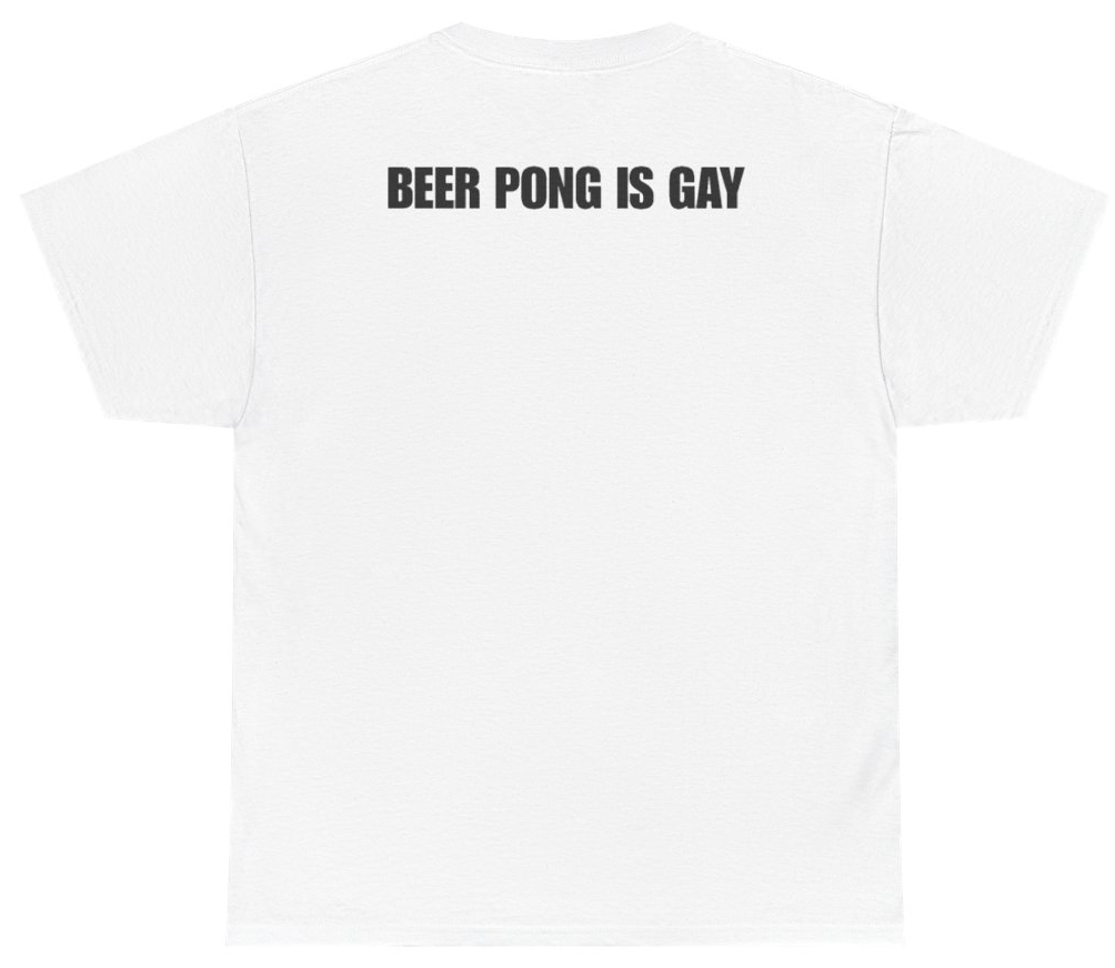 Funny Beer Pong Is Gay Tee (BACKPRINT) T-Shirt featuring bold sarcastic humor and graphic design, perfect for casual wear and humor lovers