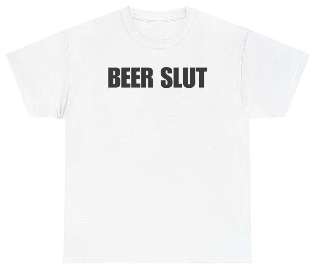 Funny Beer Slut Tee T-Shirt featuring bold sarcastic humor and graphic design, perfect for casual wear and humor lovers