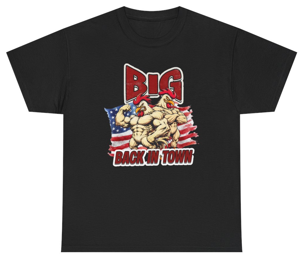 Funny Big Back In Town Tee T-Shirt featuring bold sarcastic humor and graphic design, perfect for casual wear and humor lovers