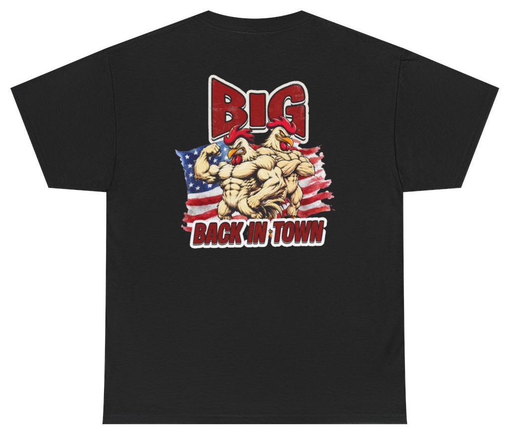 Funny Big Back In Town Tee (BACKPRINT) T-Shirt featuring bold sarcastic humor and graphic design, perfect for casual wear and humor lovers