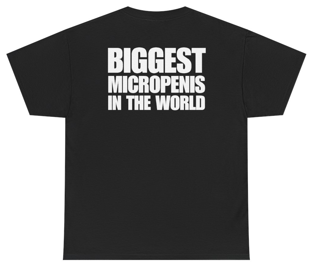 Funny Biggest Micropenis In The World Tee (BACKPRINT) T-Shirt featuring bold sarcastic humor and graphic design, perfect for casual wear and humor lovers