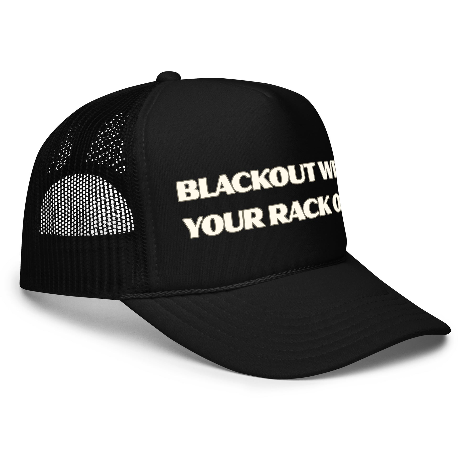 Funny inappropriate drinking trucker hat for men with bold white text that says “Blackout With Your Rack Out” — a hilarious mesh hat perfect for beer lovers, wild parties, and anyone who enjoys crazy hats with bold sayings.

