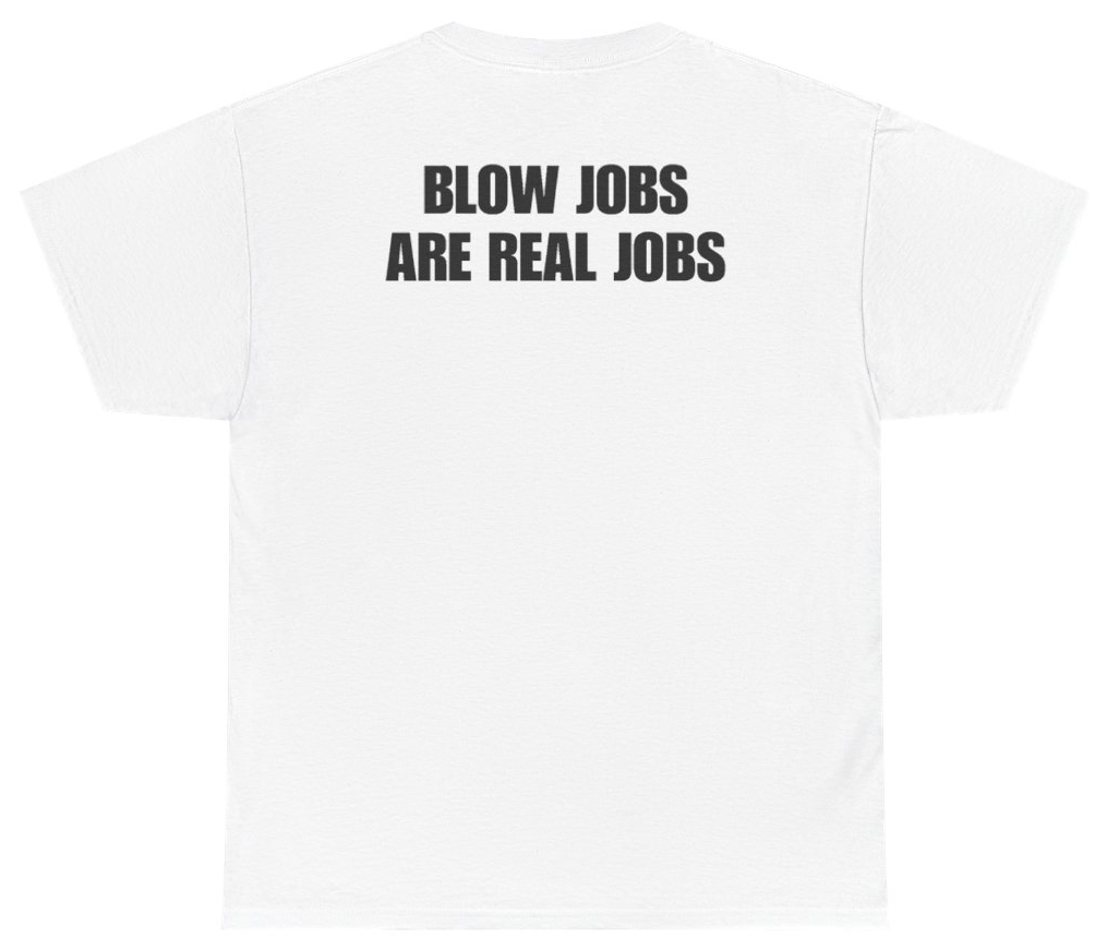 Funny Blow Jobs Are Real Jobs Tee (BACKPRINT) T-Shirt featuring bold sarcastic humor and graphic design, perfect for casual wear and humor lovers