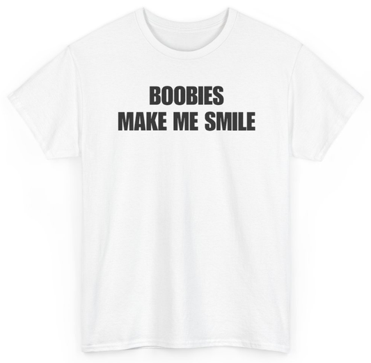 Funny Boobies Make Me Smile T-Shirt featuring bold sarcastic humor and graphic design, perfect for casual wear and humor lovers