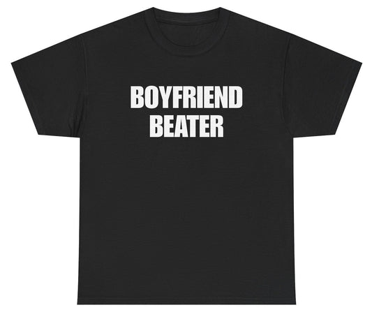 Funny Boyfriend Beater shirt with sarcastic humor.