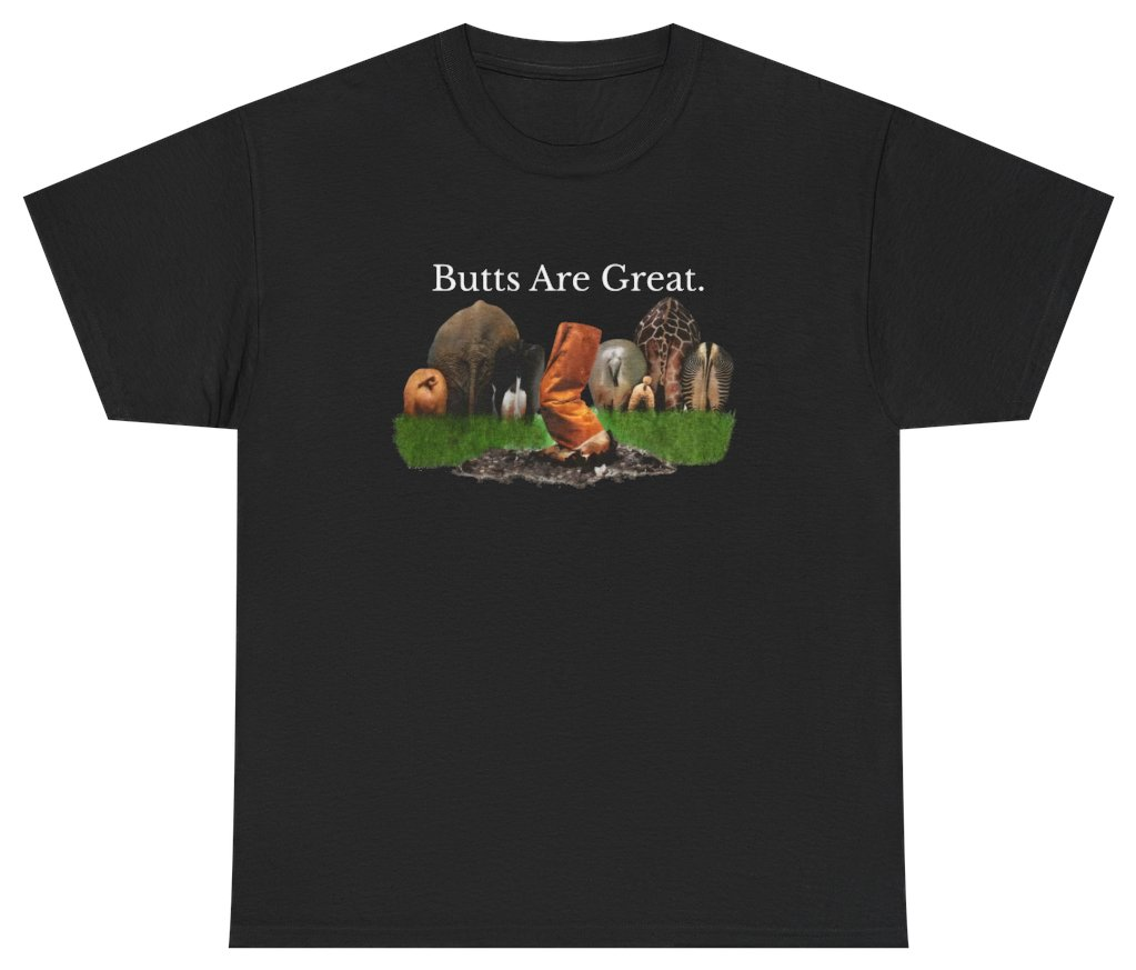 Funny Butts Are Great Cigarette Animals T-Shirt featuring bold sarcastic humor and graphic design, perfect for casual wear and humor lovers