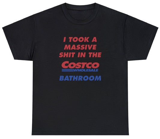 "Funny 'I Took A Shit In The Costco Bathroom' t-shirt featuring quirky humor, perfect for fans of bold and playful designs."

