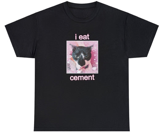 "Bold 'I Eat Cement' t-shirt, perfect for fans of edgy humor and bold statements. Ideal for casual wear and quirky gifts."

