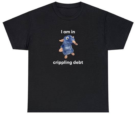 "Witty 'I Am In Crippling Debt' t-shirt, perfect for fans of dark humor and relatable jokes. Ideal for casual wear and funny gifts."

