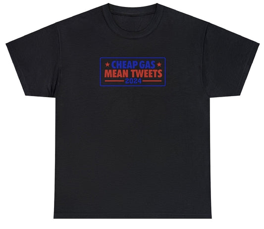 "Cheeky 'Mean Tweets & Cheap Gas' t-shirt, perfect for fans of political satire and bold humor. Ideal for casual wear and parties."

