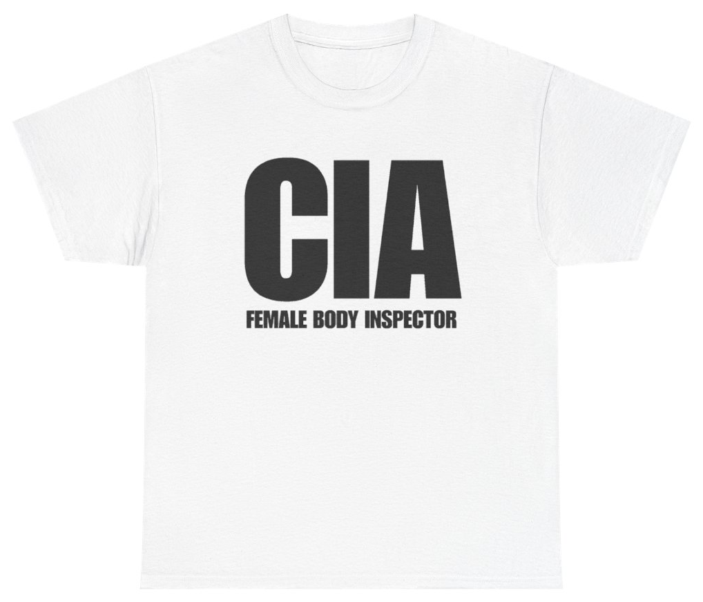 Funny CIA Female Body Inspector Tee T-Shirt featuring bold sarcastic humor and graphic design, perfect for casual wear and humor lovers