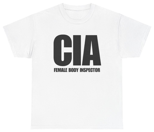 Funny CIA Female Body Inspector Tee T-Shirt featuring bold sarcastic humor and graphic design, perfect for casual wear and humor lovers