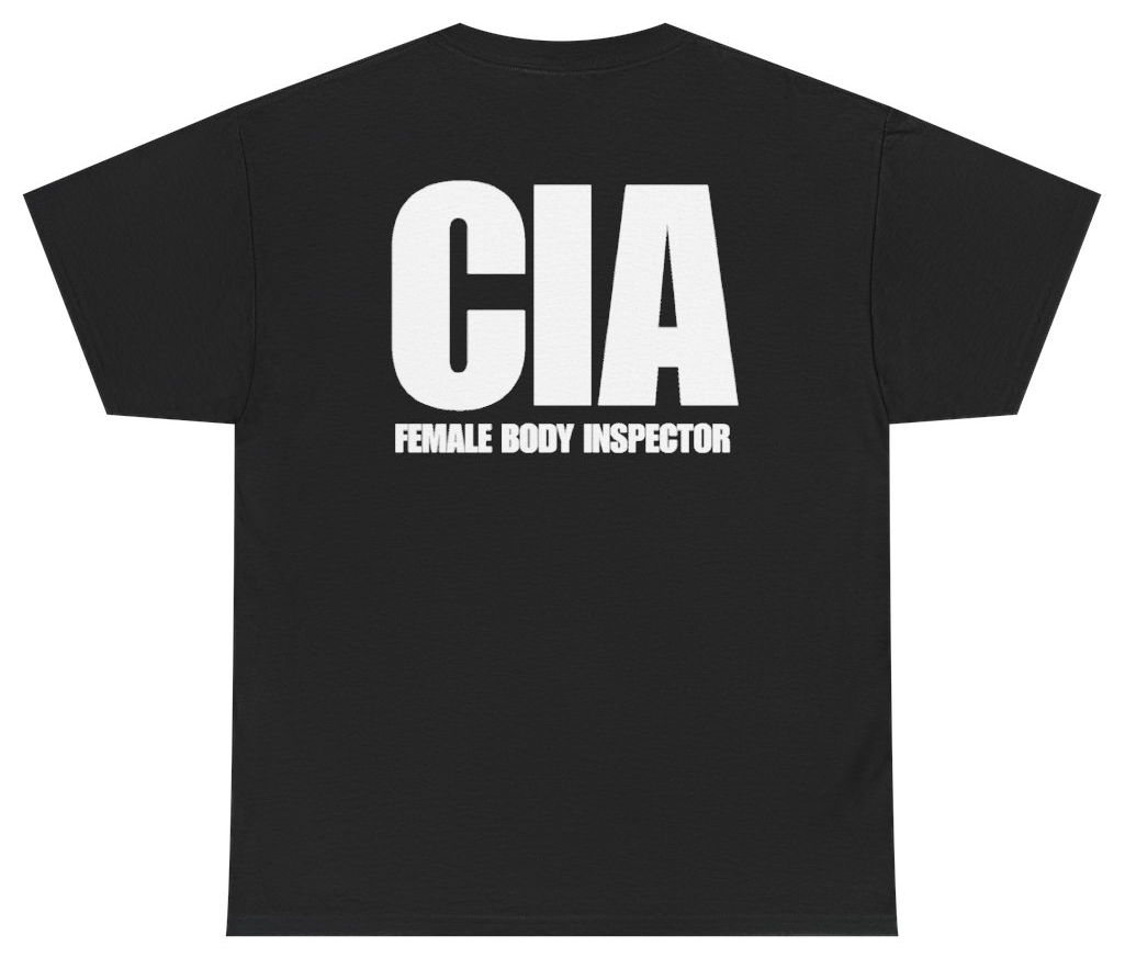 Funny CIA Female Body Inspector Tee (BACKPRINT) T-Shirt featuring bold sarcastic humor and graphic design, perfect for casual wear and humor lovers