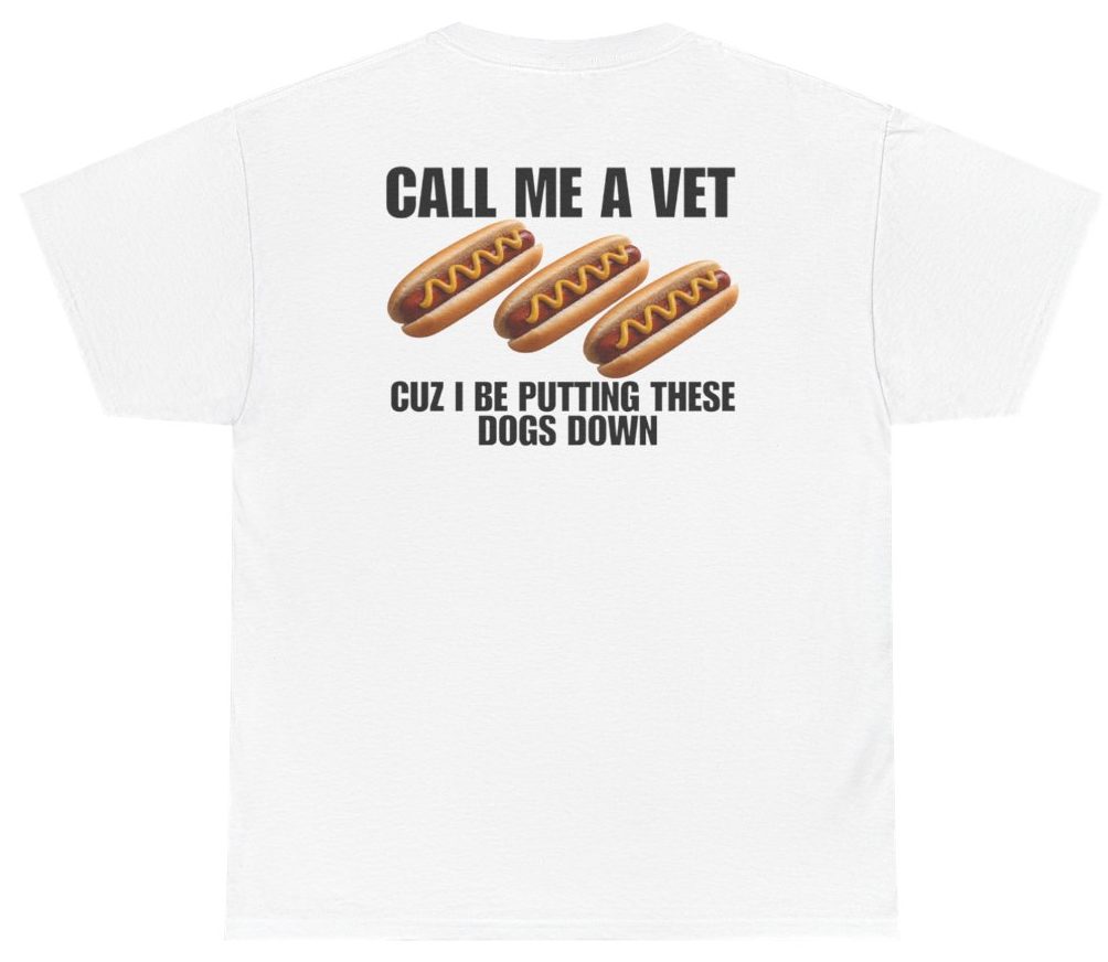Funny Call Me A Vet Cuz I Be Putting These Dogs Down Tee (BACKPRINT) T-Shirt featuring bold sarcastic humor and graphic design, perfect for casual wear and humor lovers